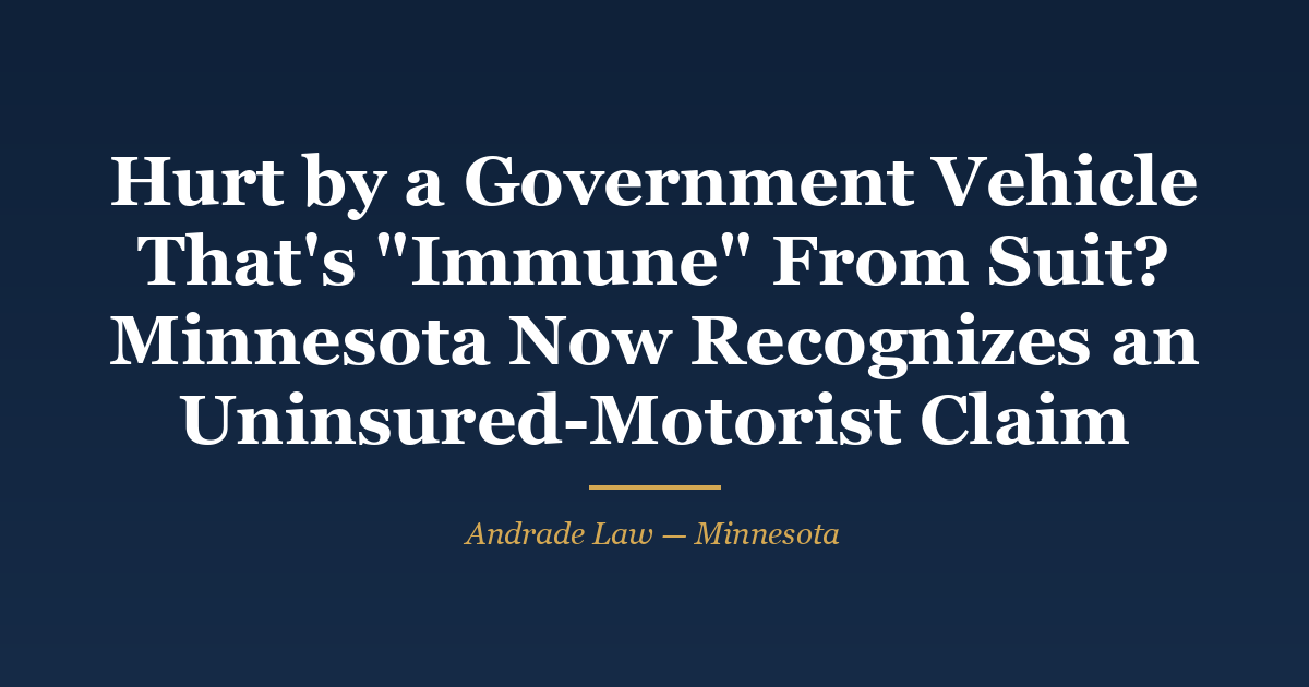 Ruling card: Honcik v. American Family, Minnesota Court of Appeals docket A25-1985, reversed and remanded — published precedential opinion holding that a vehicle shielded by official immunity counts as an uninsured motor vehicle. Andrade Law MN Injury Case Watch.